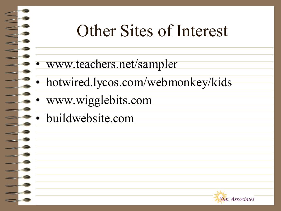 Other Sites of Interest   hotwired.lycos.com/webmonkey/kids   buildwebsite.com