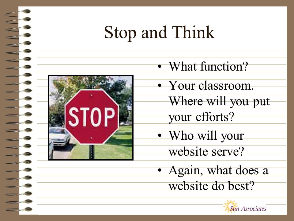 Stop and Think What function. Your classroom. Where will you put your efforts.