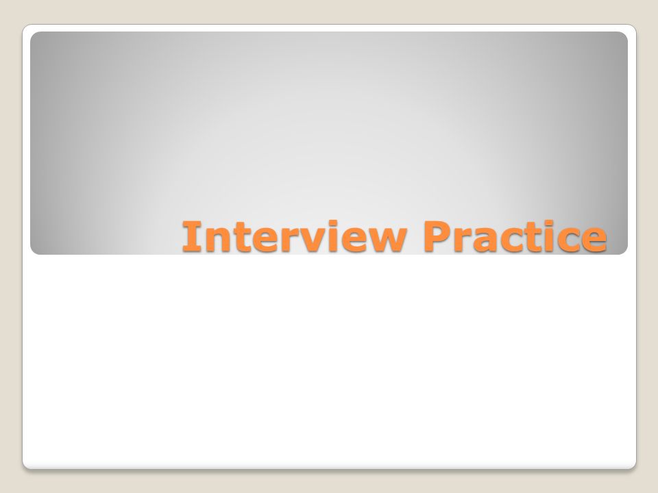 Interview Practice