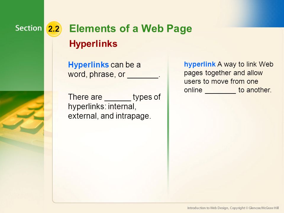 2.2 Elements of a Web Page Hyperlinks Hyperlinks can be a word, phrase, or _______.