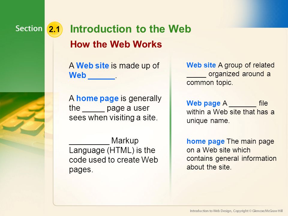 2.1 Introduction to the Web How the Web Works A Web site is made up of Web ______.