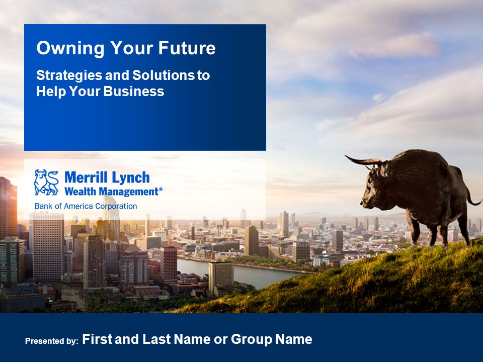 Owning Your Future Presented by: First and Last Name or Group Name Strategies and Solutions to Help Your Business