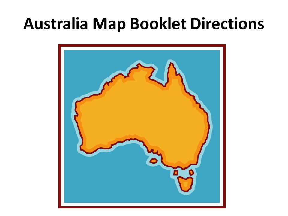 Australia Map Booklet Directions