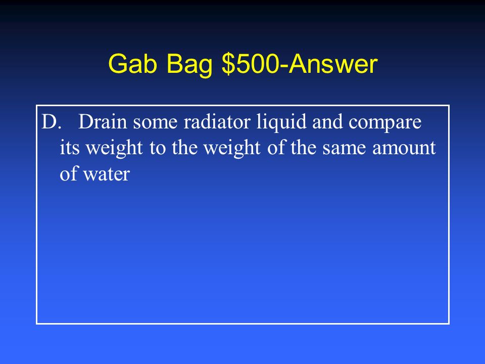 Gab Bag $400-Answer C. They would put you in a tank to determine how much water you displace.