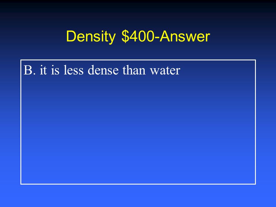 Density $300-Answer A. Mass divided by Volume