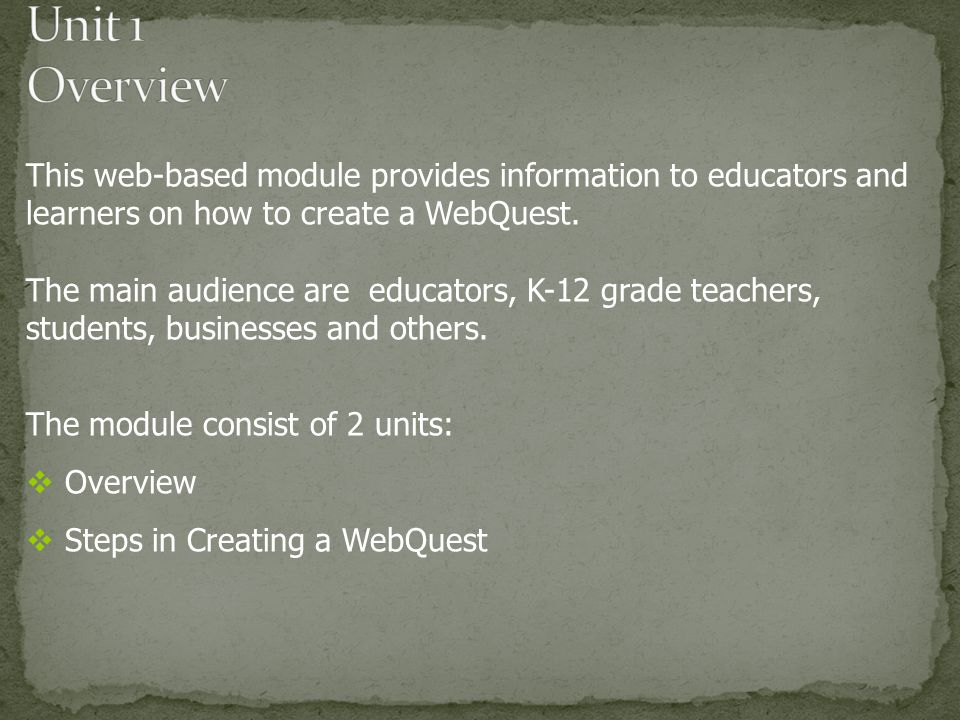 This web-based module provides information to educators and learners on how to create a WebQuest.
