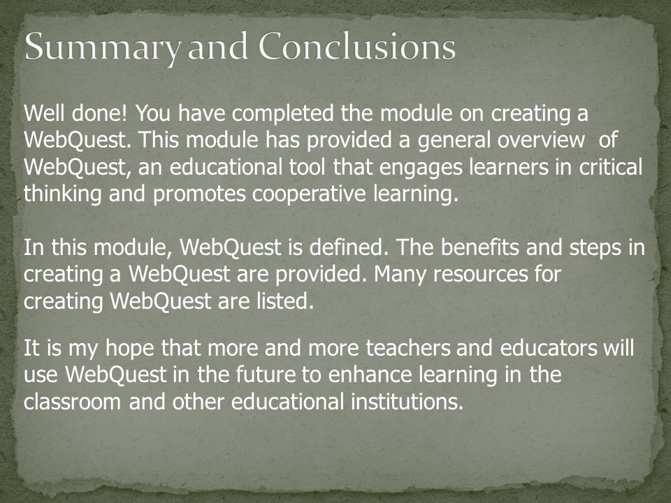 Well done. You have completed the module on creating a WebQuest.