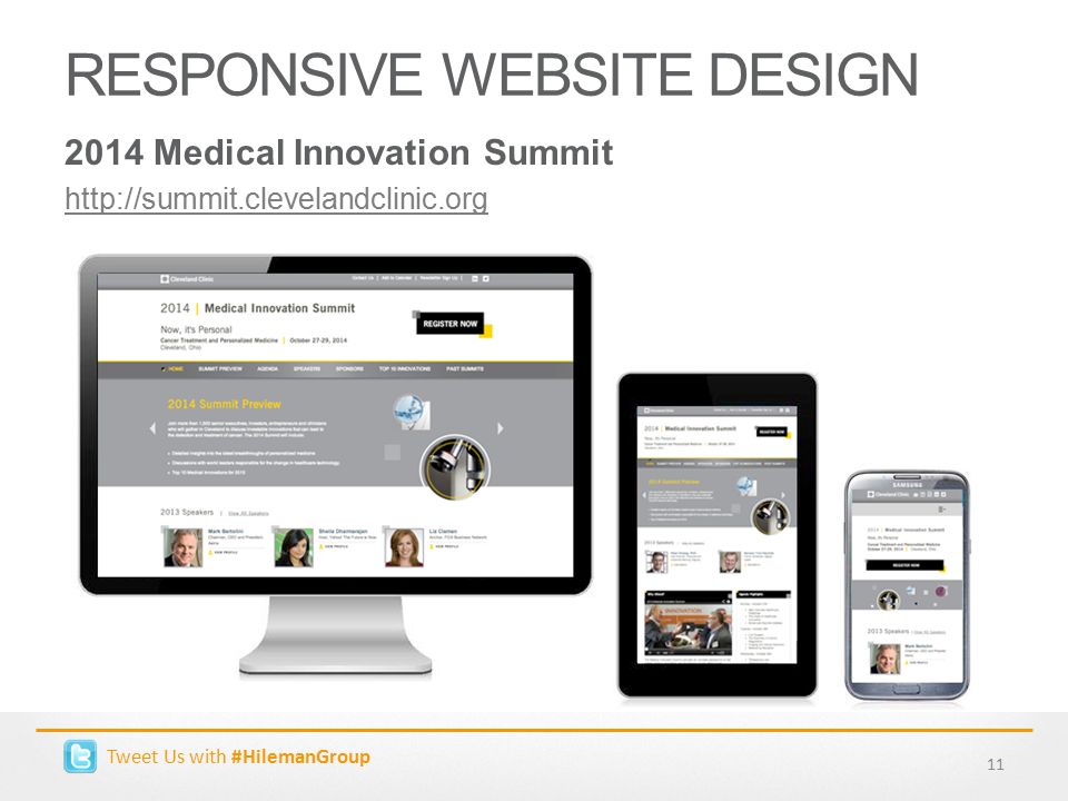 RESPONSIVE WEBSITE DESIGN 2014 Medical Innovation Summit   11 Tweet Us with #HilemanGroup