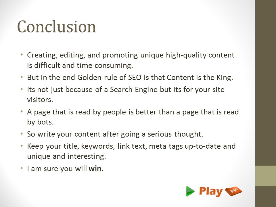 Conclusion Creating, editing, and promoting unique high-quality content is difficult and time consuming.