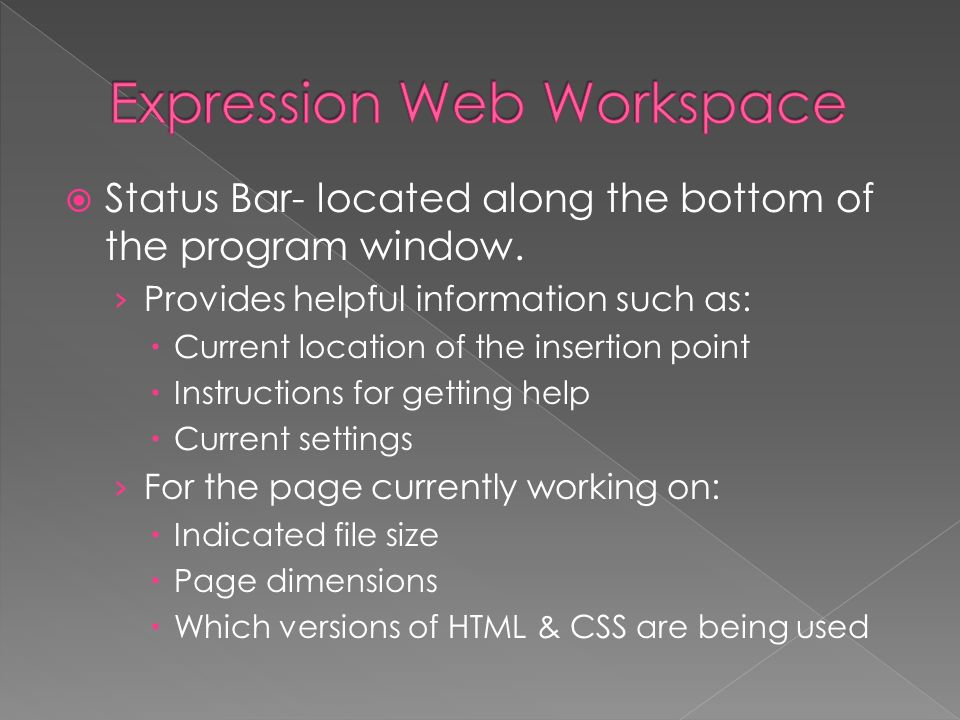  Status Bar- located along the bottom of the program window.