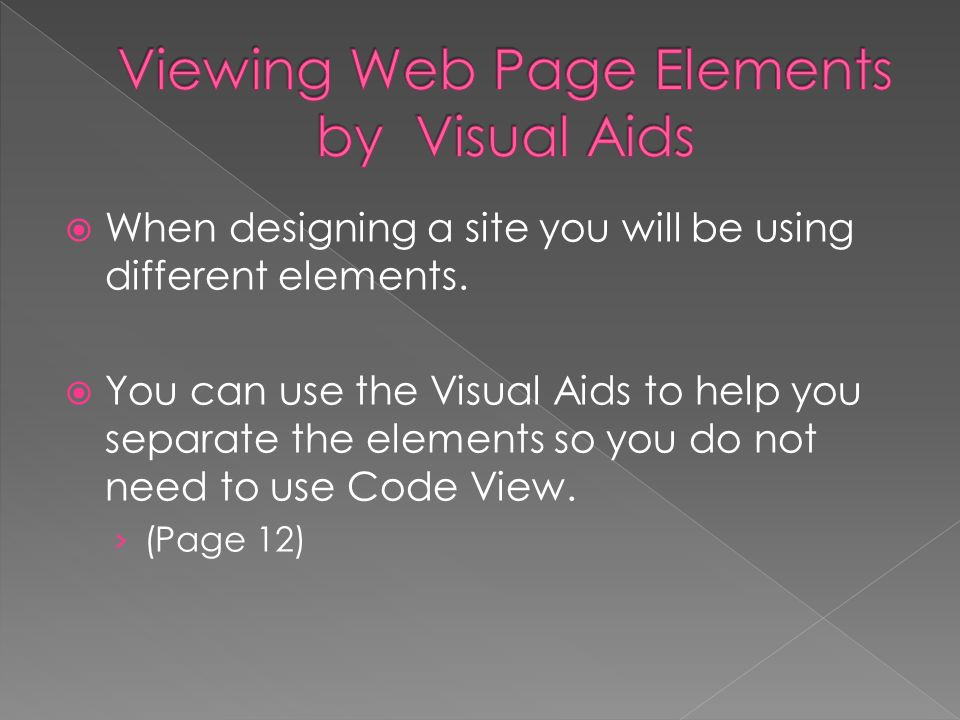  When designing a site you will be using different elements.