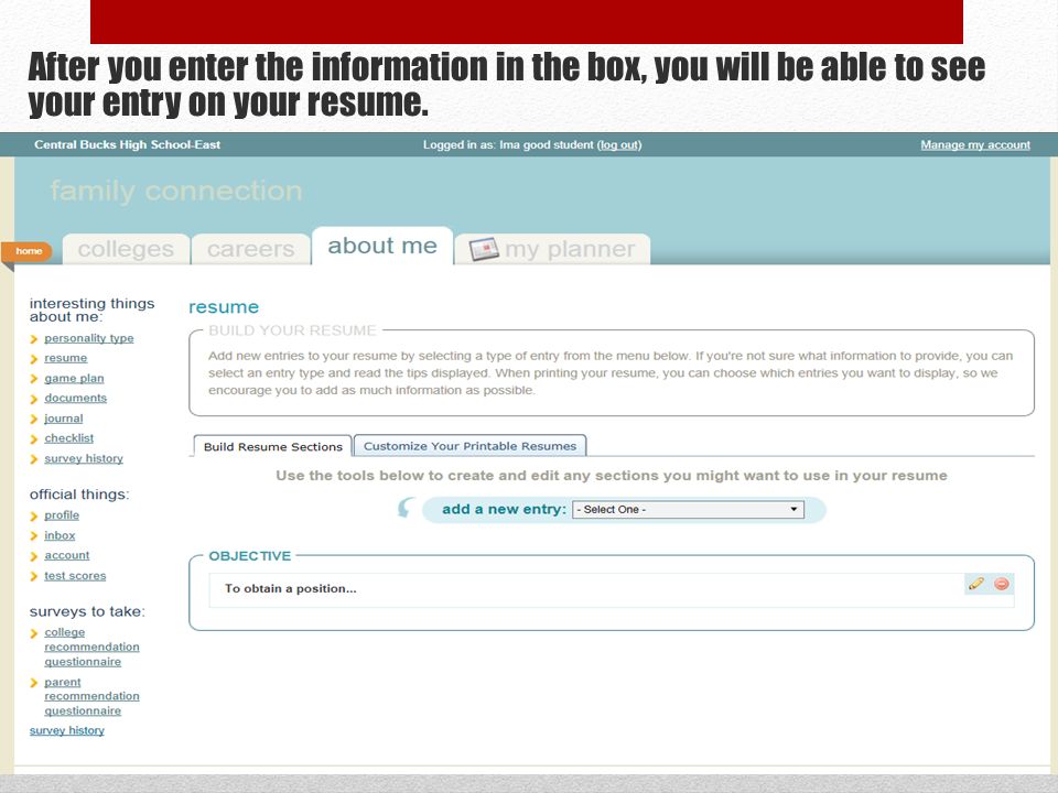 After you enter the information in the box, you will be able to see your entry on your resume.