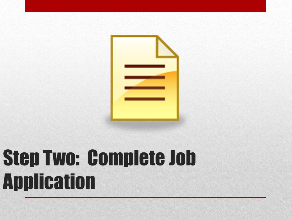 Step Two: Complete Job Application