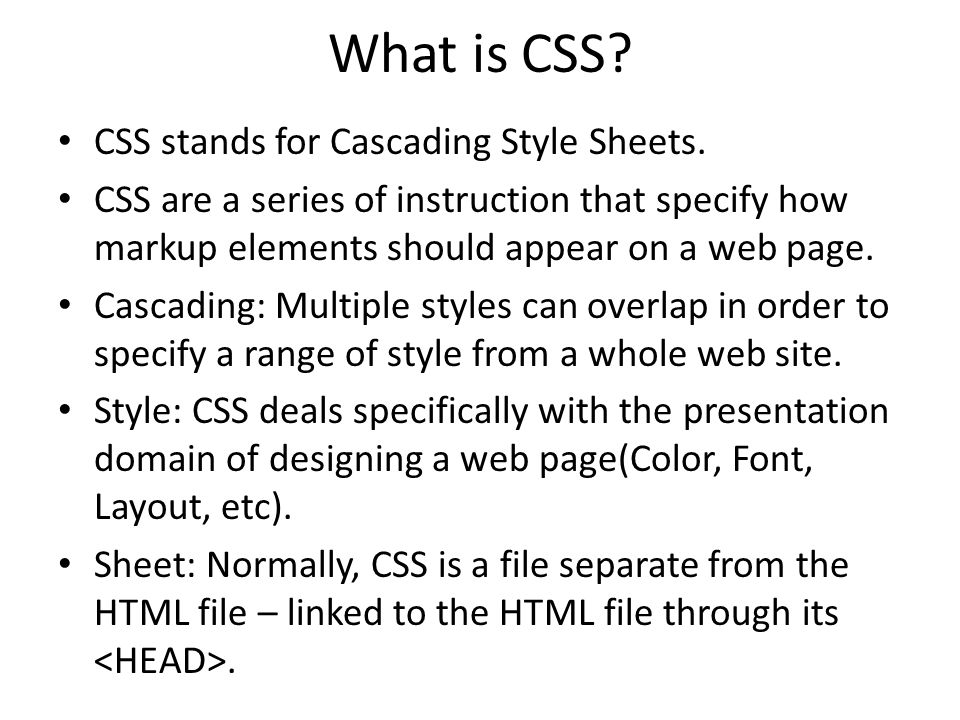 Cascading Style Sheet. What is CSS? CSS stands for Cascading Style Sheets.  CSS are a series of instruction that specify how markup elements should  appear. - ppt download