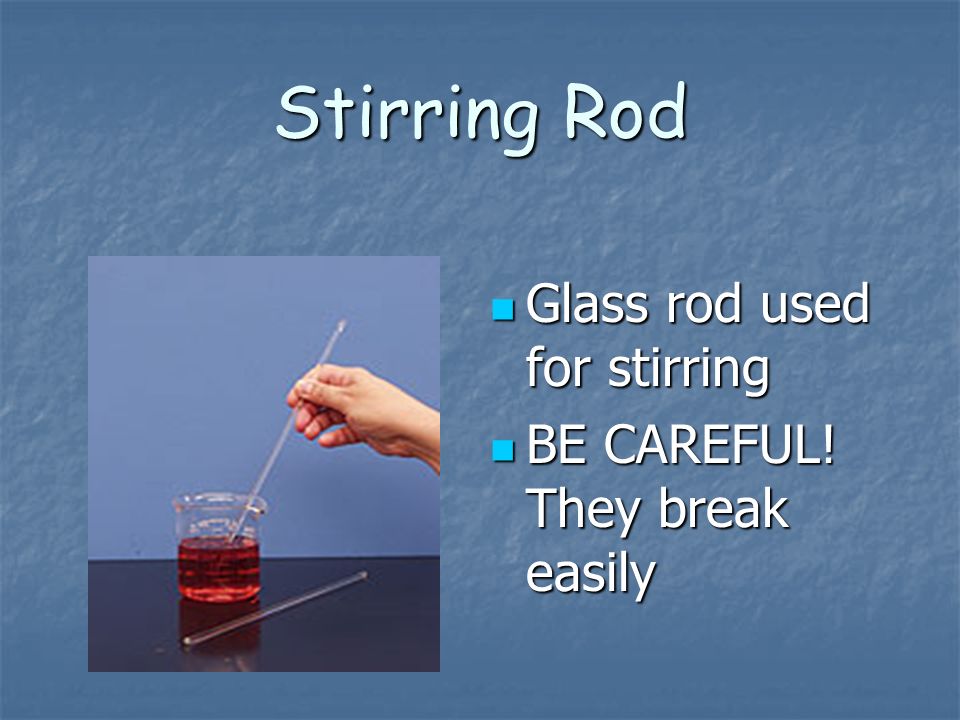 Stirring Rod Glass rod used for stirring Glass rod used for stirring BE CAREFUL.
