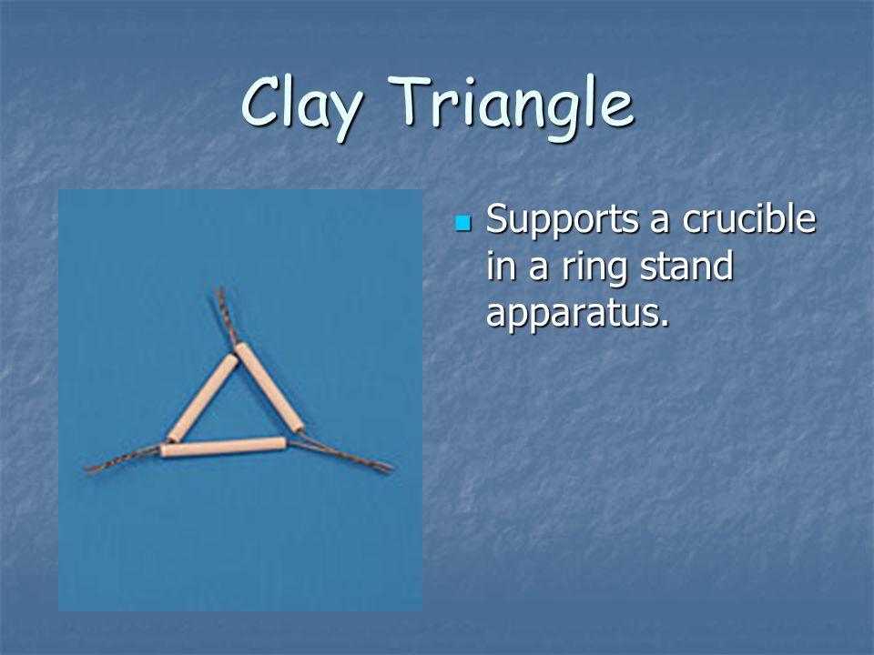 Clay Triangle Supports a crucible in a ring stand apparatus.