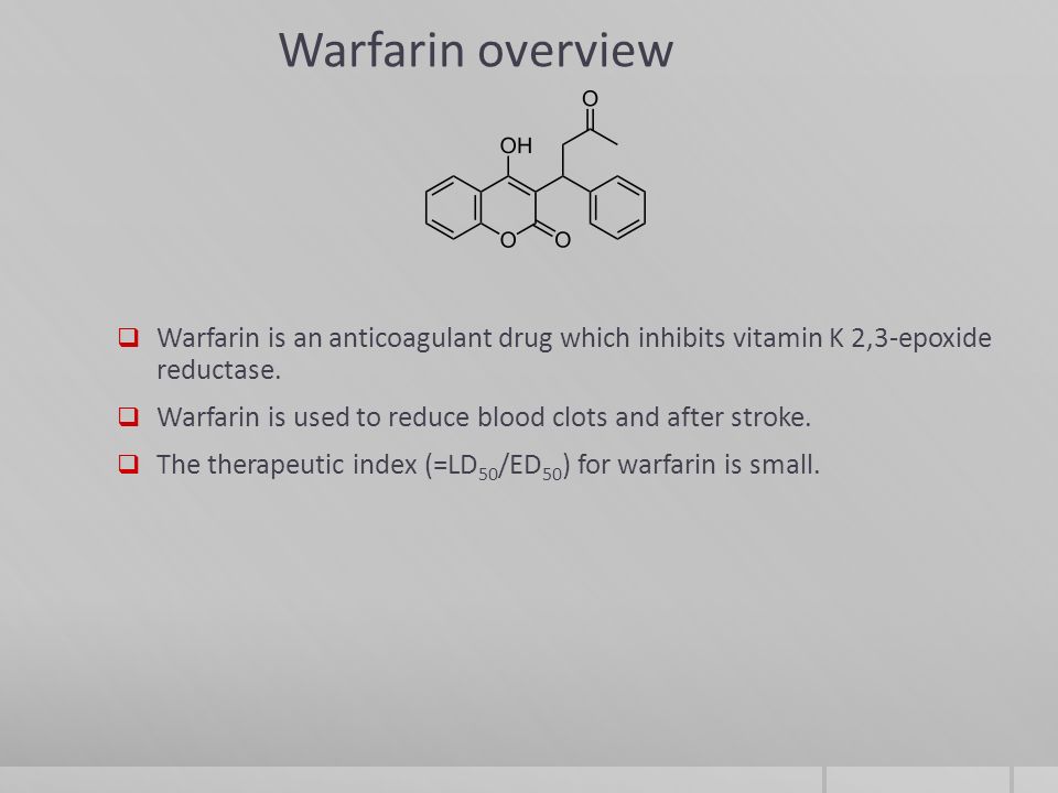 Pharmacogenomics Case Study 1 Warfarin Warfarin Overview Warfarin Is An Anticoagulant Drug Which Inhibits Vitamin K 2 3 Epoxide Reductase Warfarin Ppt Download