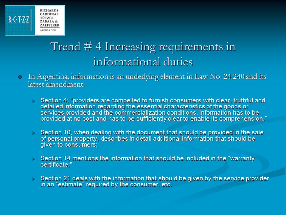 Trend # 4 Increasing requirements in informational duties  In Argentina, information is an underlying element in Law No.