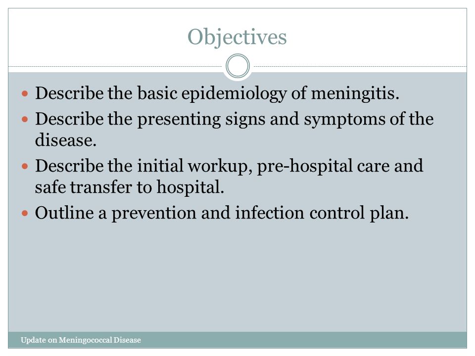 April 16, 2014 Update On Meningococcal Disease. Objectives Update On 