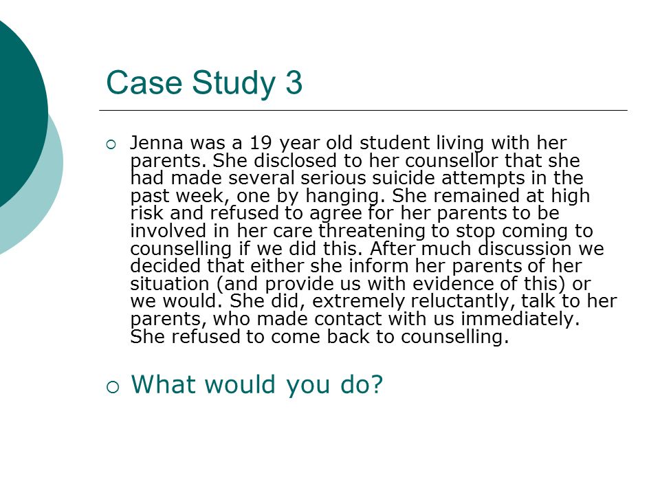 Case Study 3  Jenna was a 19 year old student living with her parents.