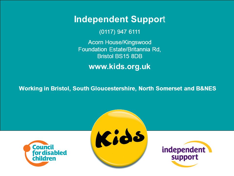 Independent Support (0117) Acorn House/Kingswood Foundation Estate/Britannia Rd, Bristol BS15 8DB Working in Bristol, South Gloucestershire, North Somerset and B&NES