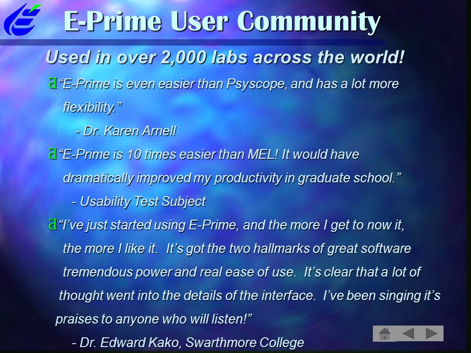 E-Prime User Community Used in over 2,000 labs across the world.