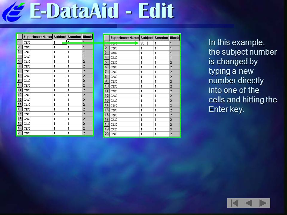 E-DataAid - Edit In this example, the subject number is changed by typing a new number directly into one of the cells and hitting the Enter key.