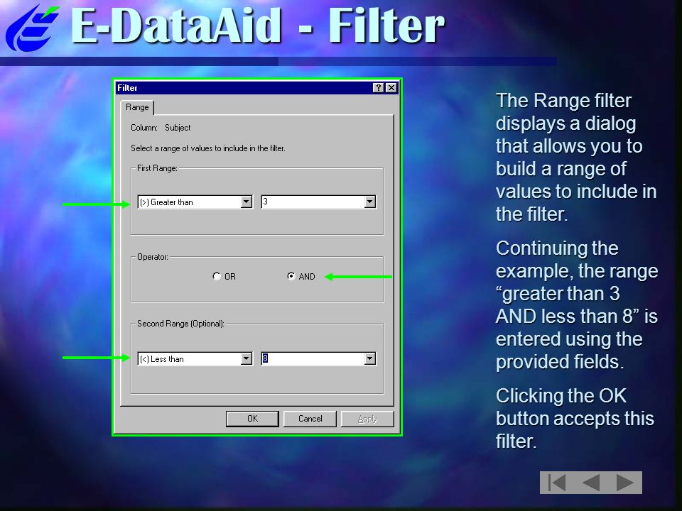 E-DataAid - Filter The Range filter displays a dialog that allows you to build a range of values to include in the filter.
