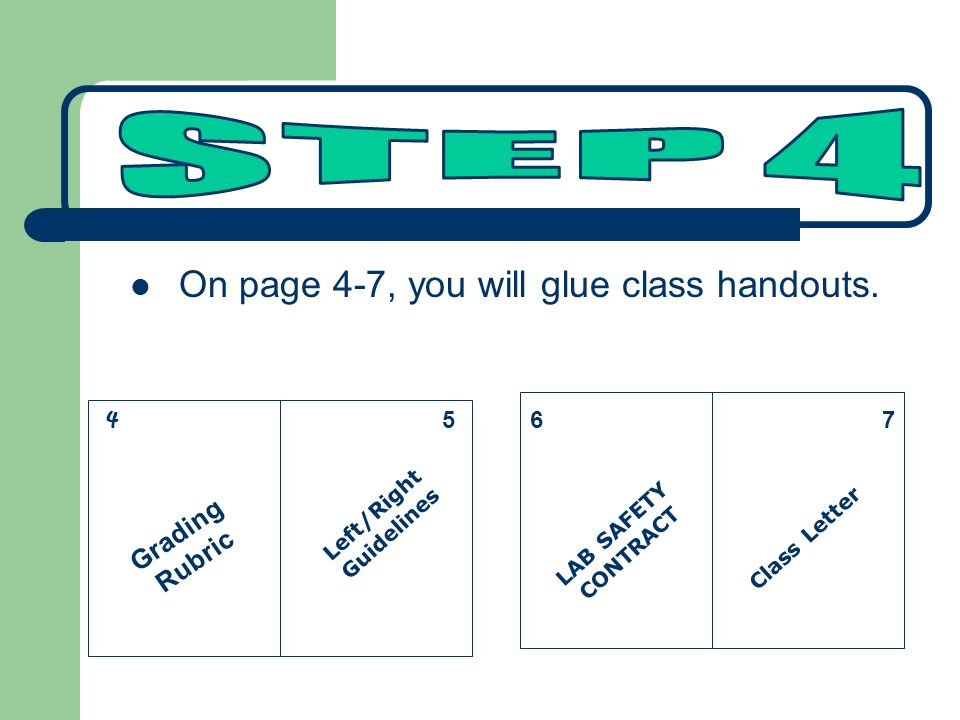 On page 4-7, you will glue class handouts.