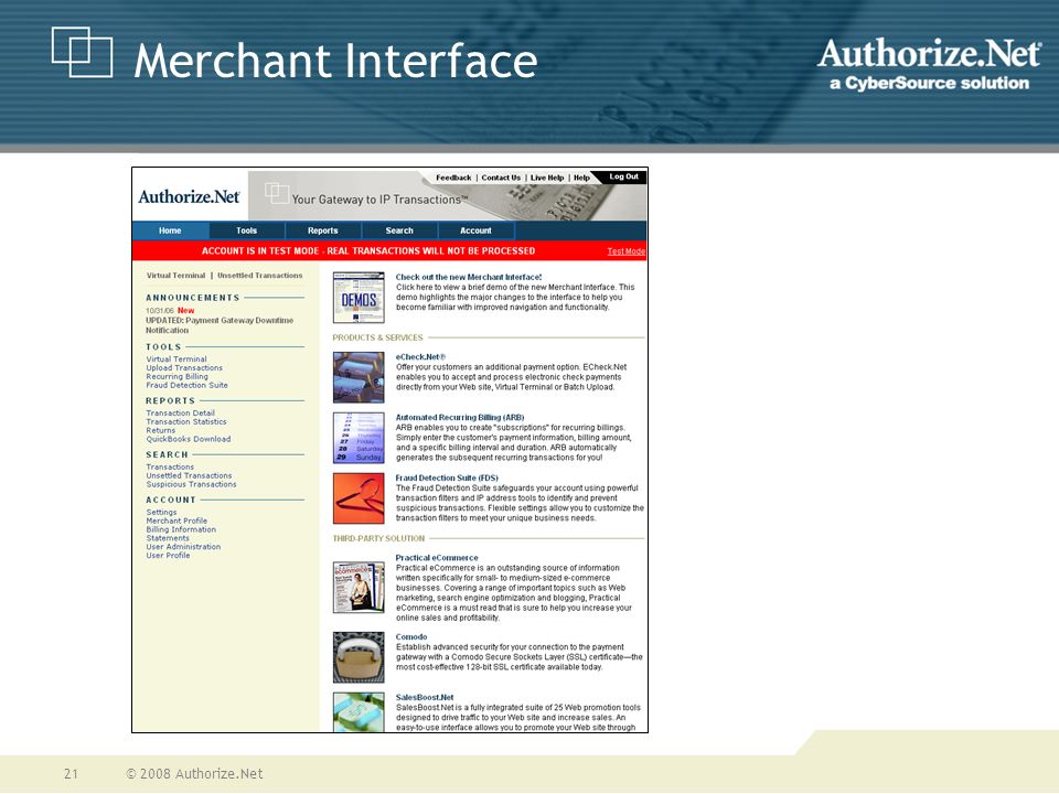 © 2008 Authorize.Net21 Merchant Interface