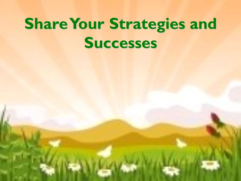 Share Your Strategies and Successes