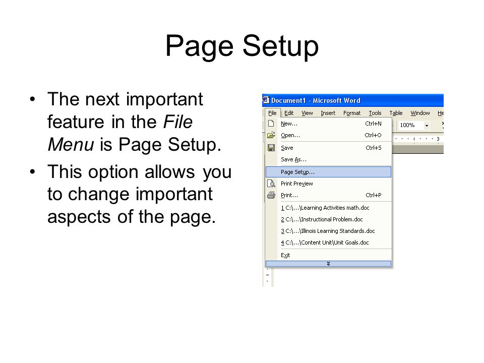 Page Setup The next important feature in the File Menu is Page Setup.