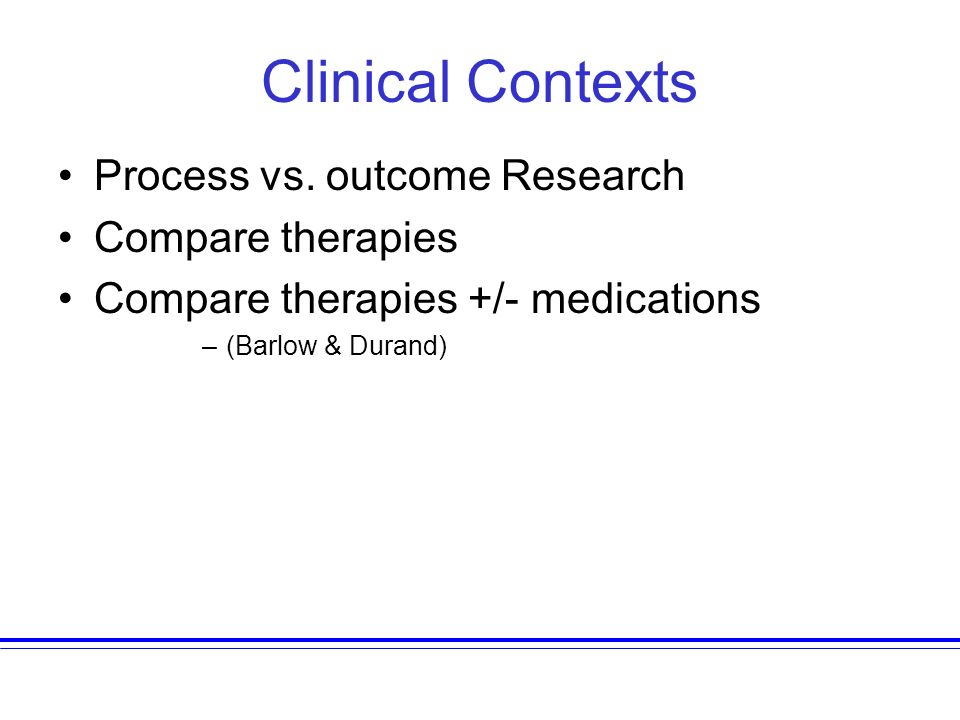 Clinical Contexts Process vs.