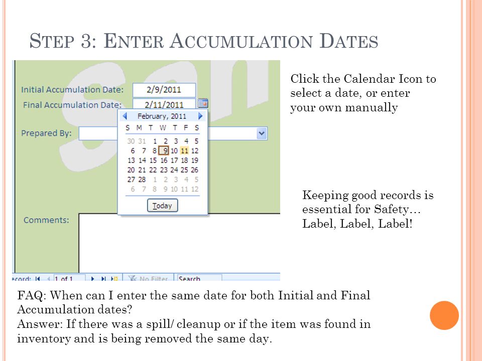 S TEP 3: E NTER A CCUMULATION D ATES Click the Calendar Icon to select a date, or enter your own manually FAQ: When can I enter the same date for both Initial and Final Accumulation dates.