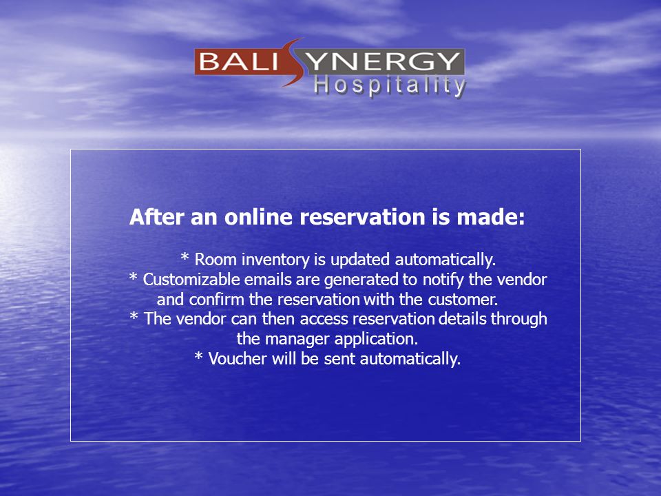 After an online reservation is made: * Room inventory is updated automatically.