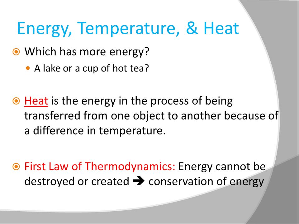 Energy, Temperature, & Heat  Which has more energy.