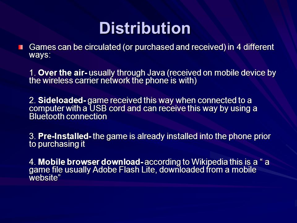 Distribution Games can be circulated (or purchased and received) in 4 different ways: 1.