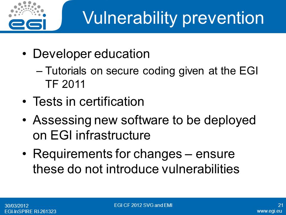 EGI-InSPIRE RI EGI-InSPIRE  EGI-InSPIRE RI The EGI Software Vulnerability Group and EMI Dr Linda Cornwall, STFC, Rutherford.... 