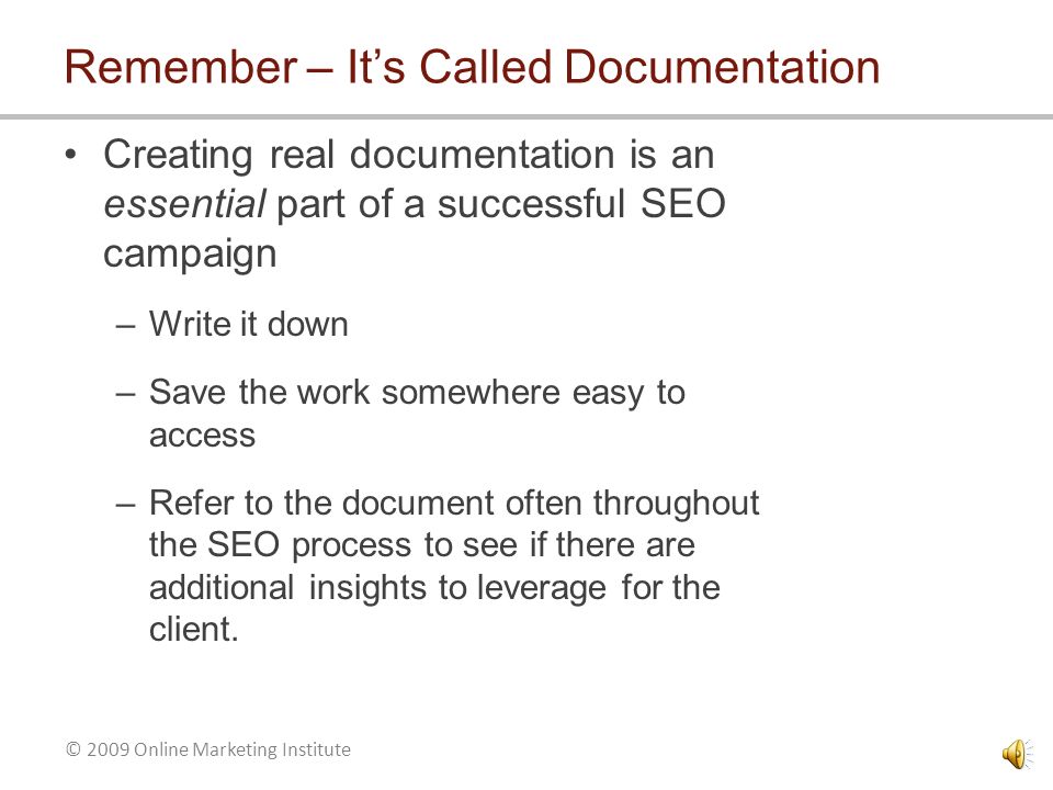© 2009 Online Marketing Institute What is Discovery Documentation.