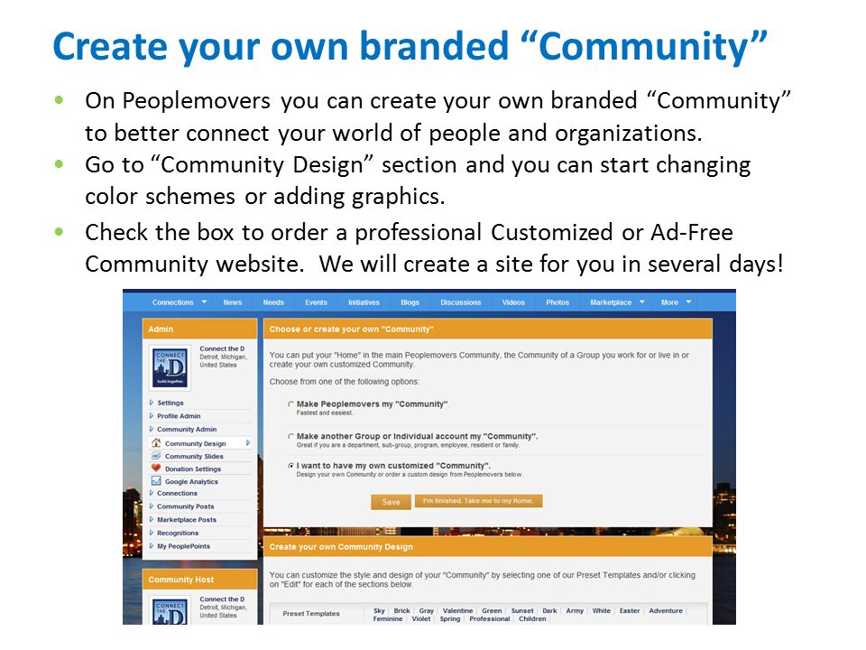 Create your own branded Community On Peoplemovers you can create your own branded Community to better connect your world of people and organizations.