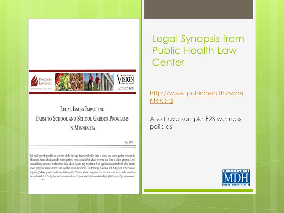 Legal Synopsis from Public Health Law Center   nter.org Also have sample F2S wellness policies