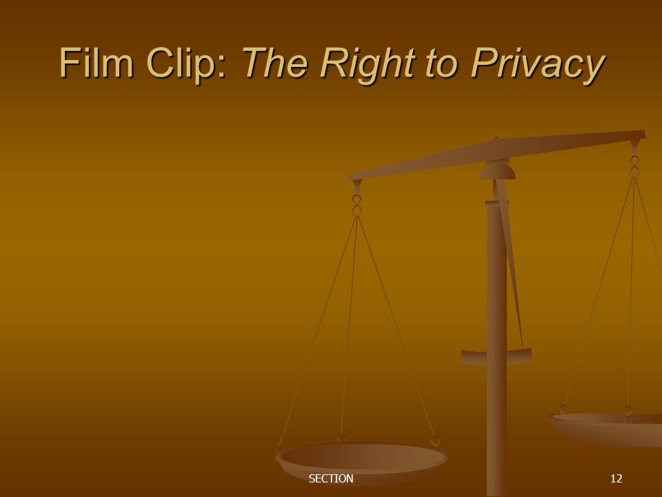 SECTION12 Film Clip: The Right to Privacy