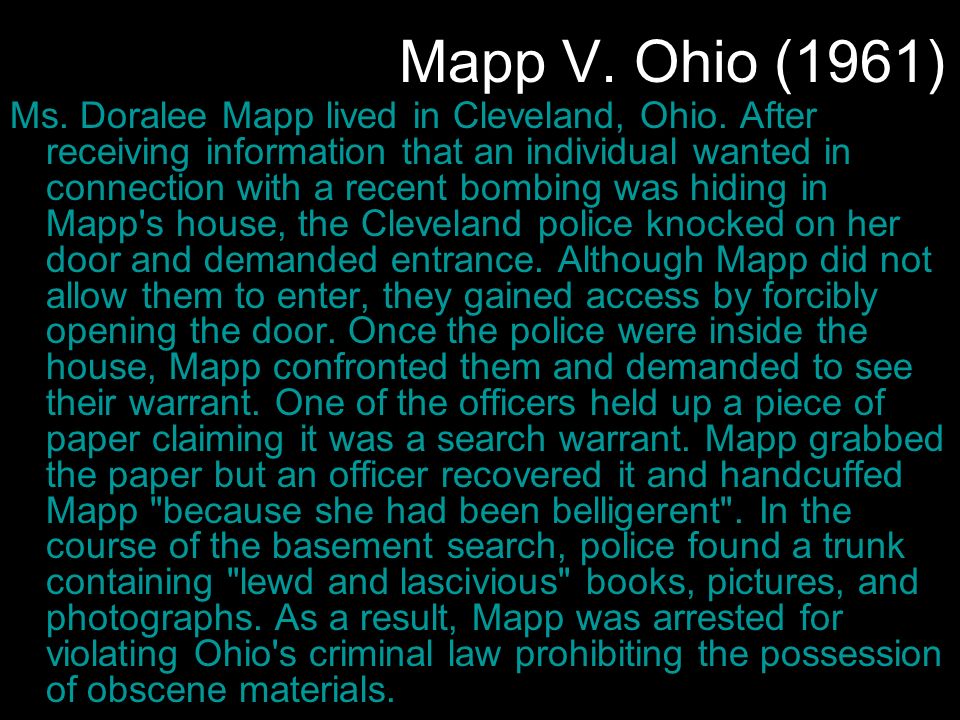 Mapp V. Ohio (1961) Ms. Doralee Mapp lived in Cleveland, Ohio.