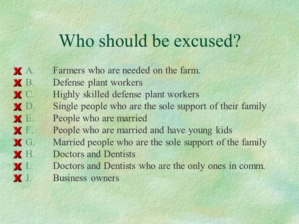 Who should be excused. A.Farmers who are needed on the farm.