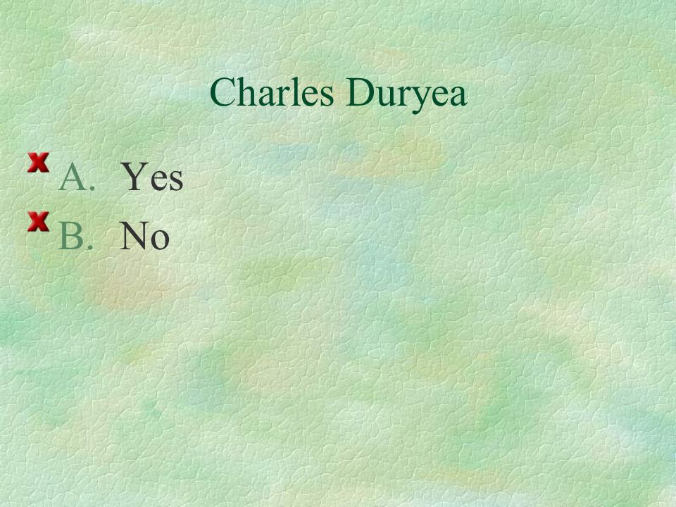Charles Duryea A.Yes B.No