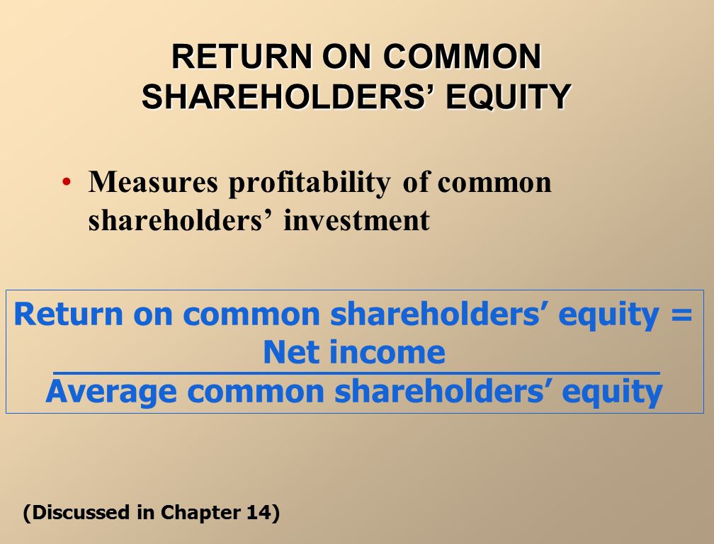 RETURN ON ASSETS Measures overall profitability of assets Return on assets = Net income Average total assets (Discussed in Chapter 10)