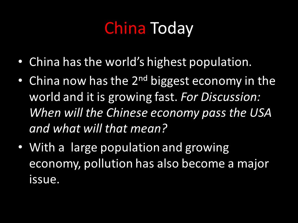 China Today China has the world’s highest population.