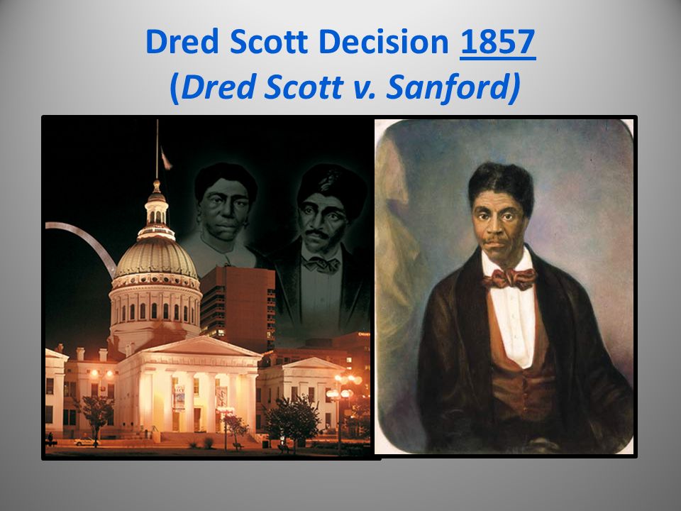 Dred Scott Decision 1857 (Dred Scott v. Sanford)