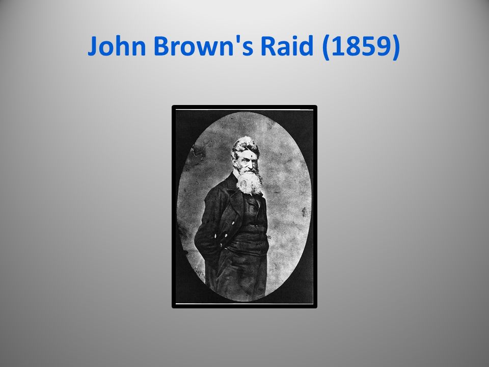 John Brown s Raid (1859)