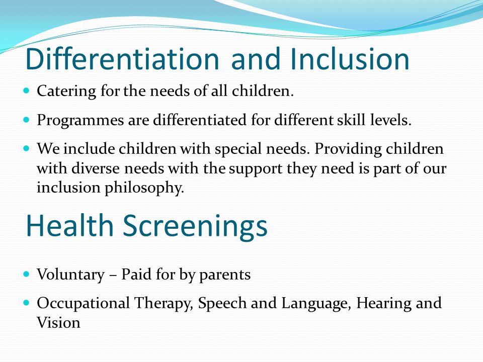 Differentiation and Inclusion Catering for the needs of all children.